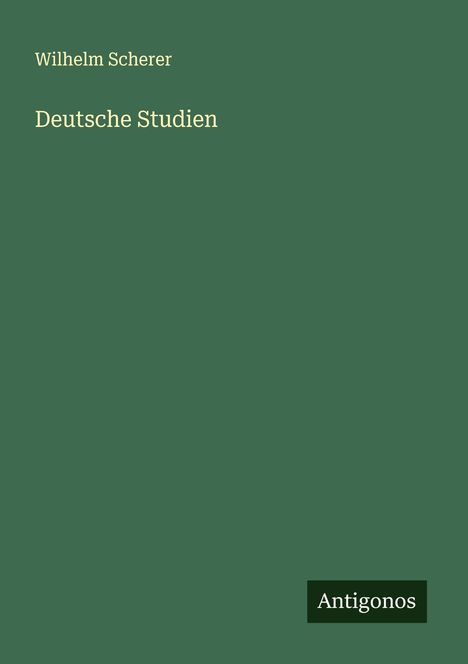 Wilhelm Scherer: Deutsche Studien, Buch