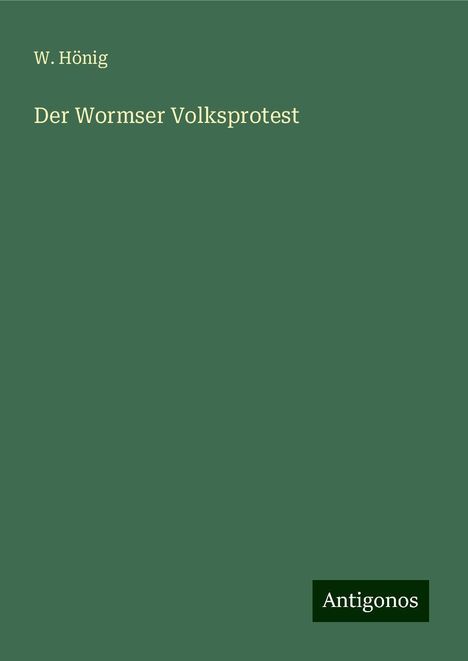 W. Hönig: Der Wormser Volksprotest, Buch