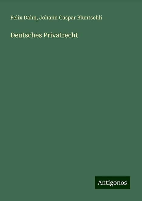 Felix Dahn: Deutsches Privatrecht, Buch