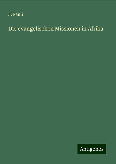 J. Pauli: Die evangelischen Missionen in Afrika, Buch