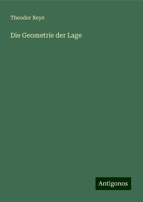 Theodor Reye: Die Geometrie der Lage, Buch