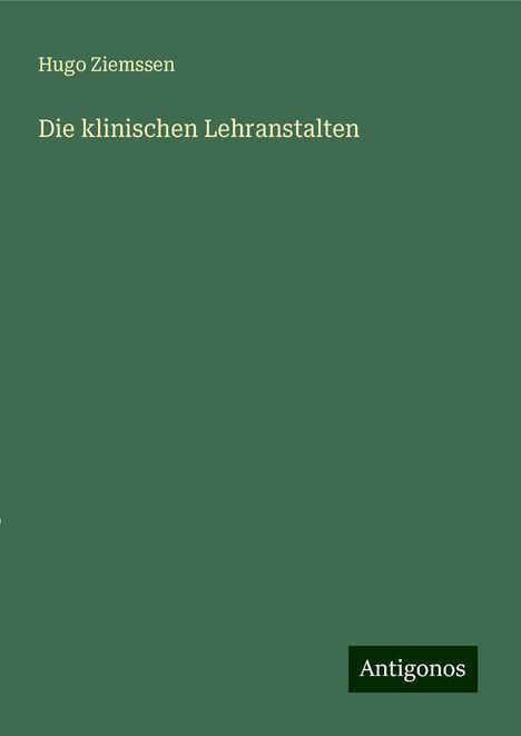 Hugo Ziemssen: Die klinischen Lehranstalten, Buch