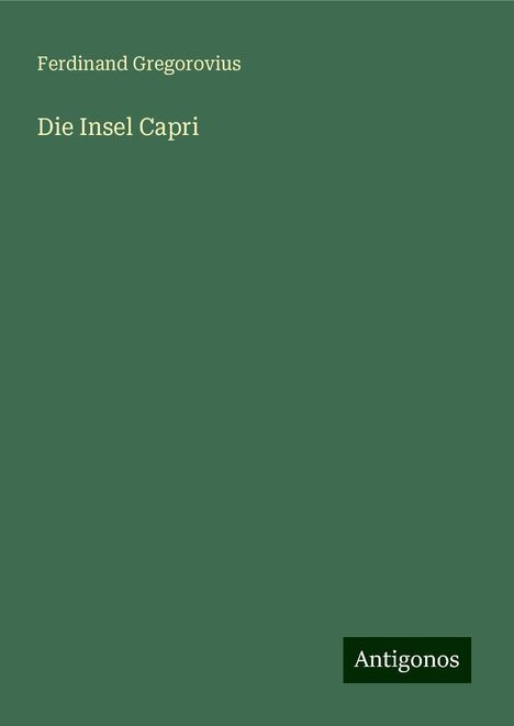 Ferdinand Gregorovius: Die Insel Capri, Buch