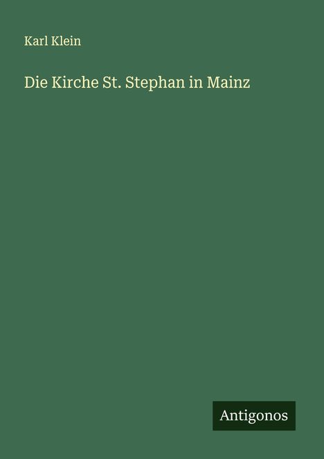 Karl Klein: Die Kirche St. Stephan in Mainz, Buch