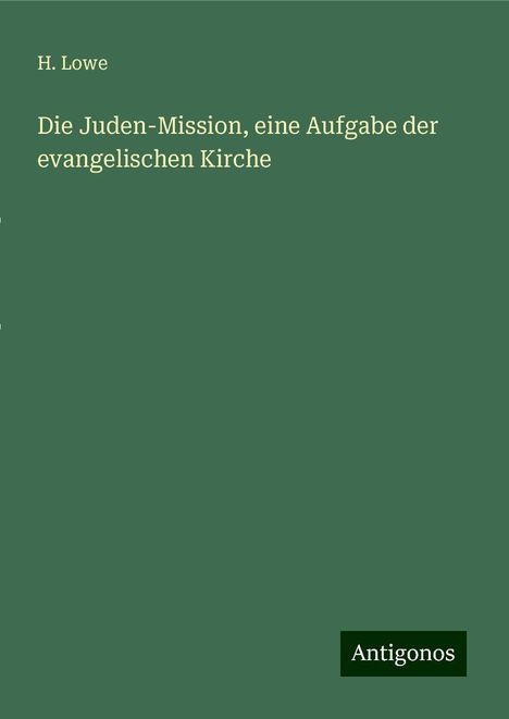 H. Lowe: Die Juden-Mission, eine Aufgabe der evangelischen Kirche, Buch