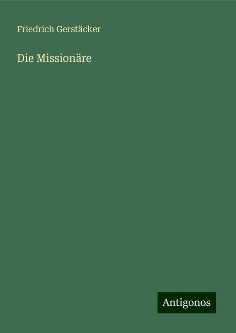 Friedrich Gerstäcker: Die Missionäre, Buch