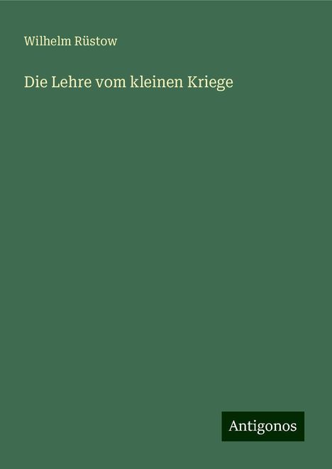 Wilhelm Rüstow: Die Lehre vom kleinen Kriege, Buch