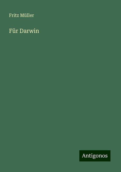 Fritz Müller: Für Darwin, Buch