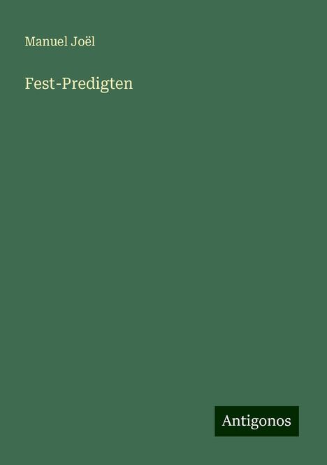 Manuel Joël: Fest-Predigten, Buch