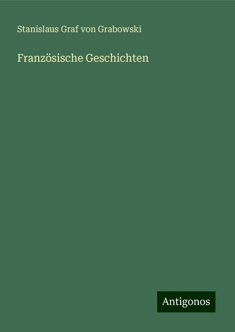 Stanislaus Graf von Grabowski: Französische Geschichten, Buch