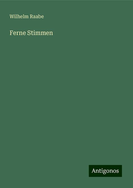 Wilhelm Raabe: Ferne Stimmen, Buch