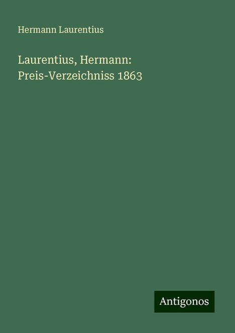 Hermann Laurentius: Laurentius, Hermann: Preis-Verzeichniss 1863, Buch