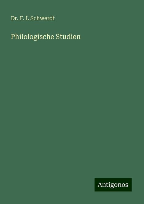 F. I. Schwerdt: Philologische Studien, Buch