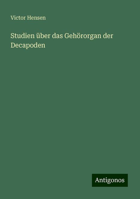 Victor Hensen: Studien über das Gehörorgan der Decapoden, Buch
