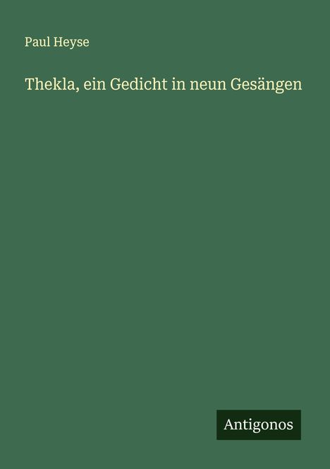 Paul Heyse: Thekla, ein Gedicht in neun Gesängen, Buch