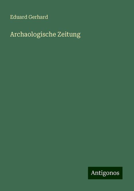 Eduard Gerhard: Archaologische Zeitung, Buch