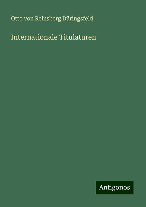 Otto von Reinsberg Düringsfeld: Internationale Titulaturen, Buch