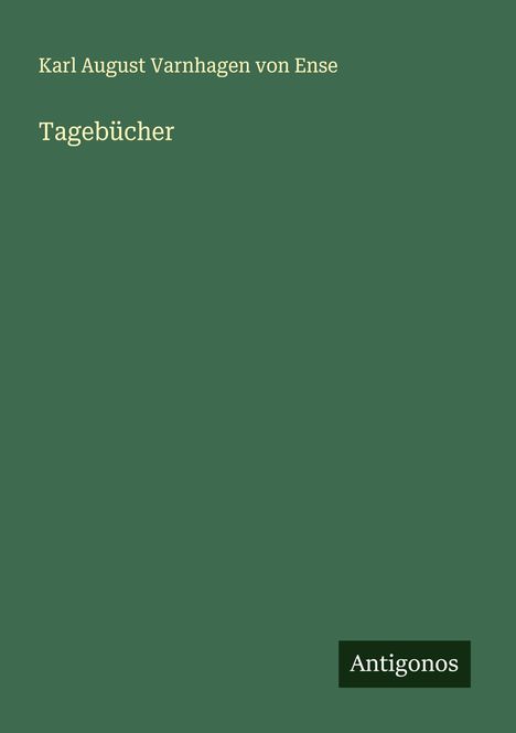 Karl August Varnhagen Von Ense: Tagebücher, Buch