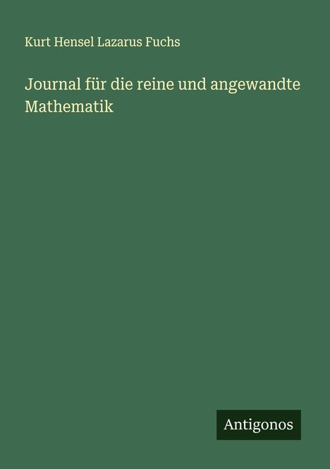 Kurt Hensel Lazarus Fuchs: Journal für die reine und angewandte Mathematik, Buch