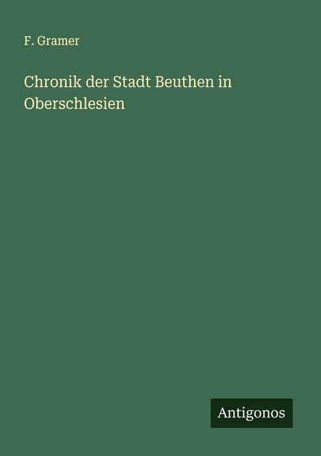 F. Gramer: Chronik der Stadt Beuthen in Oberschlesien, Buch