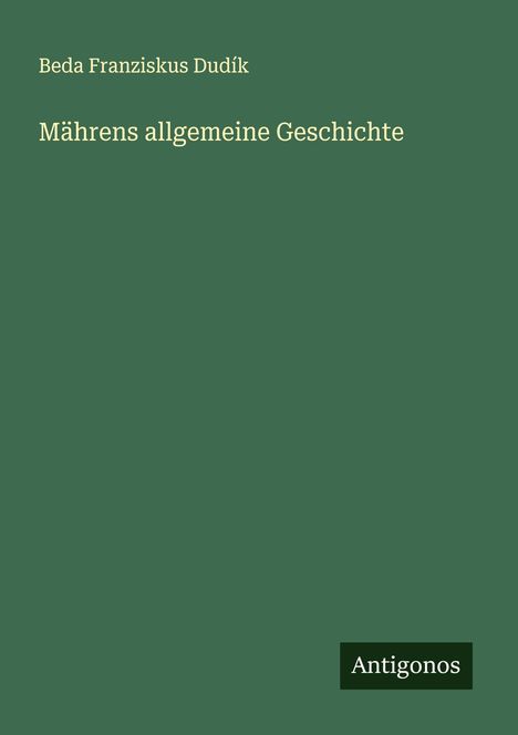 Beda Franziskus Dudík: Mährens allgemeine Geschichte, Buch
