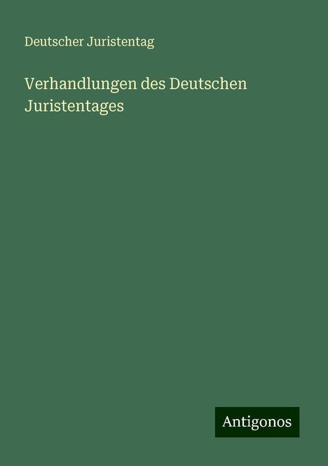 Deutscher Juristentag: Verhandlungen des Deutschen Juristentages, Buch