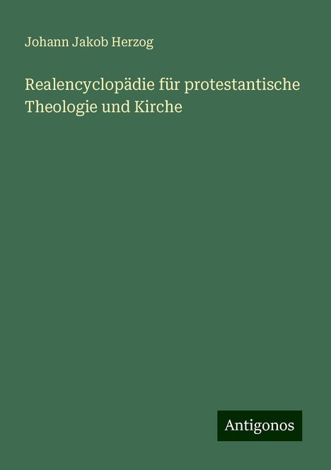 Johann Jakob Herzog: Realencyclopädie für protestantische Theologie und Kirche, Buch