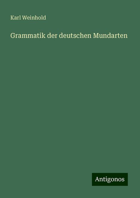 Karl Weinhold: Grammatik der deutschen Mundarten, Buch