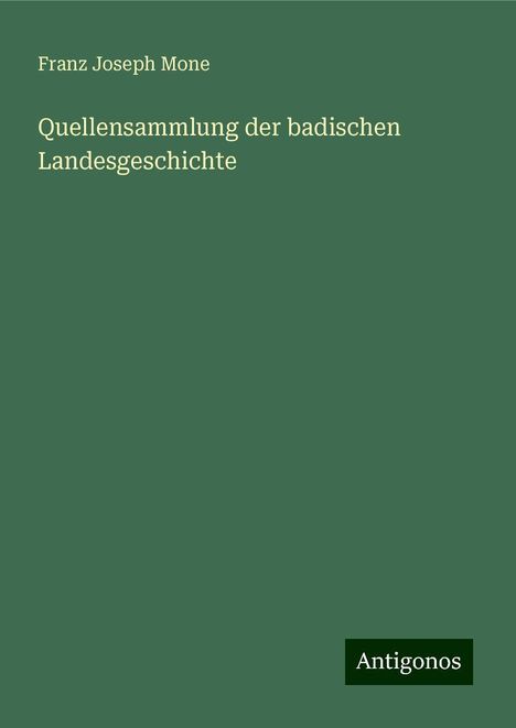 Franz Joseph Mone: Quellensammlung der badischen Landesgeschichte, Buch