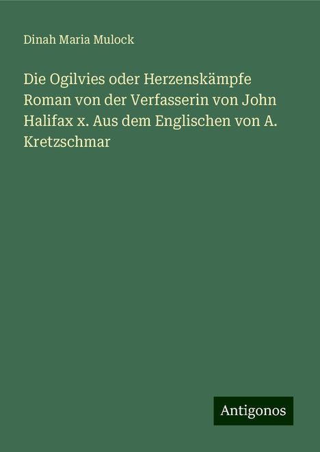 Dinah Maria Mulock: Mulock, D: Ogilvies oder Herzenskämpfe Roman von der Verfass, Buch