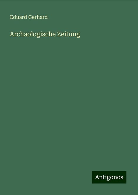 Eduard Gerhard: Archaologische Zeitung, Buch