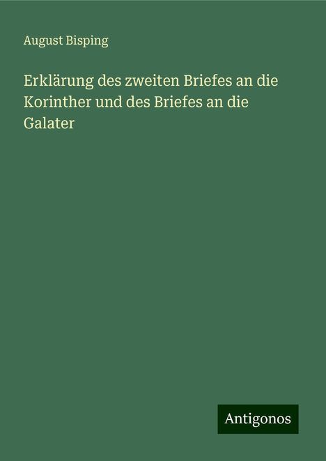 August Bisping: Bisping, A: Erklärung des zweiten Briefes an die Korinther u, Buch