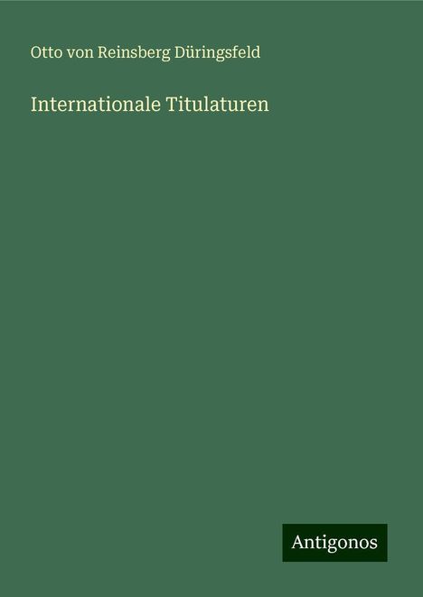 Otto von Reinsberg Düringsfeld: Internationale Titulaturen, Buch