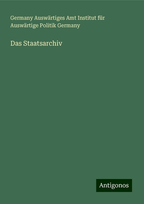 Germany Auswärtiges Amt Institut für Auswärtige Politik Germany: Das Staatsarchiv, Buch