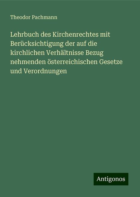 Theodor Pachmann: Pachmann, T: Lehrbuch des Kirchenrechtes mit Berücksichtigun, Buch