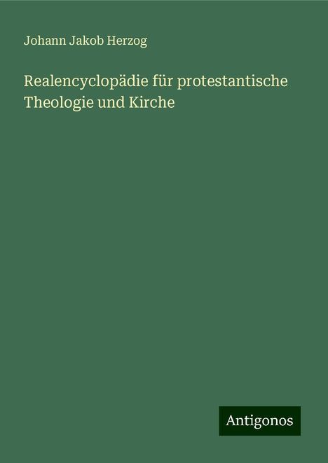 Johann Jakob Herzog: Realencyclopädie für protestantische Theologie und Kirche, Buch