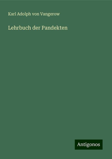 Karl Adolph Von Vangerow: Lehrbuch der Pandekten, Buch