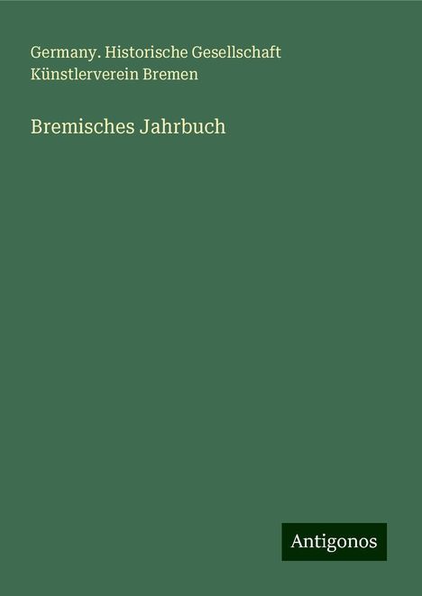 Germany. Historische Gesellschaft Künstlerverein Bremen: Bremisches Jahrbuch, Buch