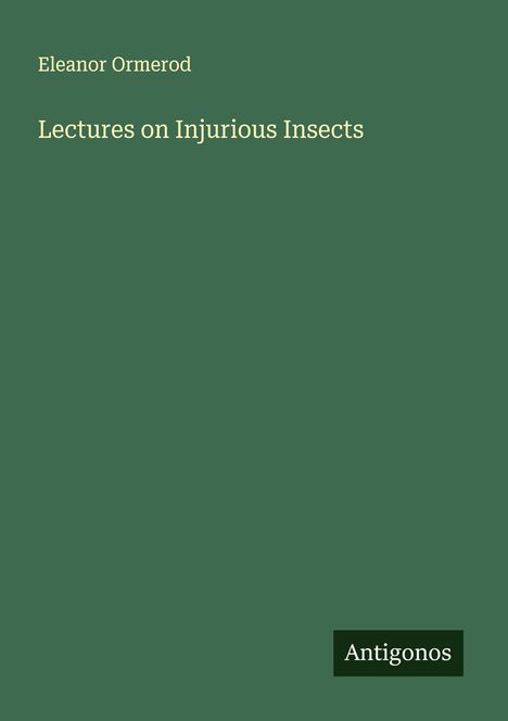 Eleanor Ormerod: Lectures on Injurious Insects, Buch
