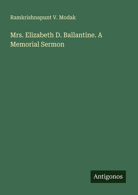 Ramkrishnapunt V. Modak: Mrs. Elizabeth D. Ballantine. A Memorial Sermon, Buch
