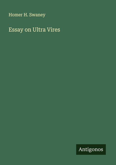 Homer H. Swaney: Essay on Ultra Vires, Buch