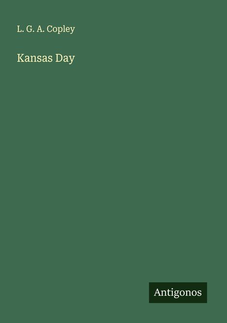L. G. A. Copley: Kansas Day, Buch