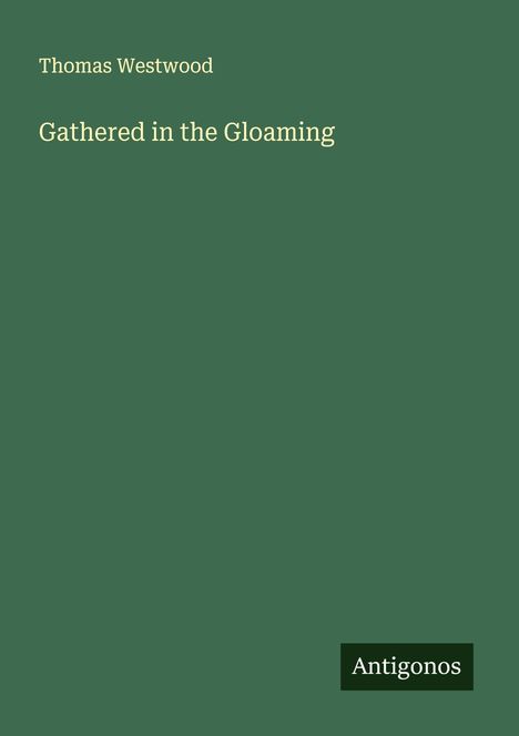 Thomas Westwood: Gathered in the Gloaming, Buch
