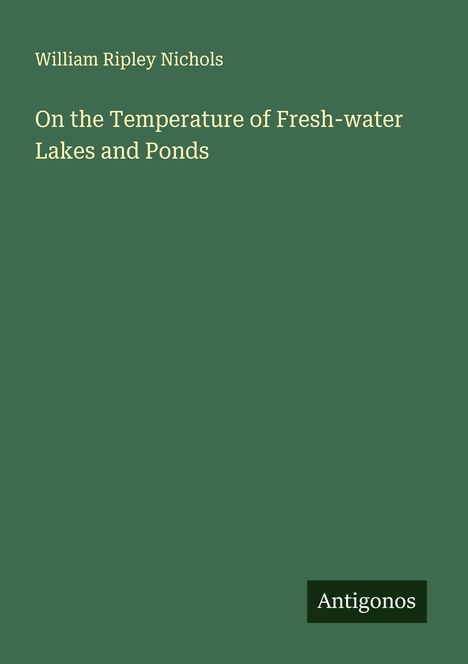 William Ripley Nichols: On the Temperature of Fresh-water Lakes and Ponds, Buch