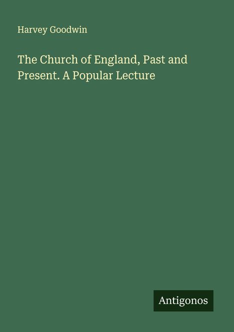 Harvey Goodwin: The Church of England, Past and Present. A Popular Lecture, Buch