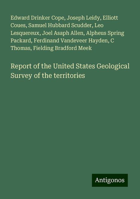 Edward Drinker Cope: Report of the United States Geological Survey of the territories, Buch