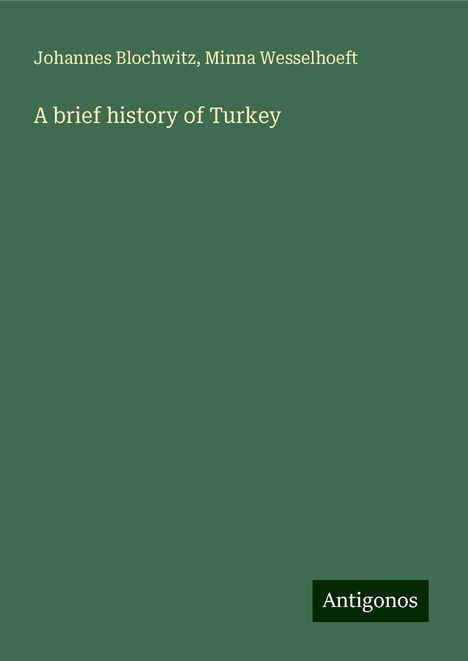 Johannes Blochwitz: A brief history of Turkey, Buch