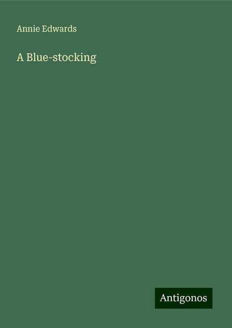 Annie Edwards: A Blue-stocking, Buch