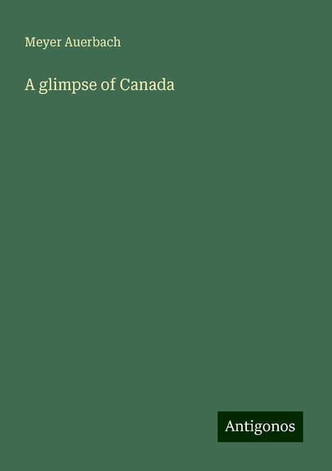 Meyer Auerbach: A glimpse of Canada, Buch