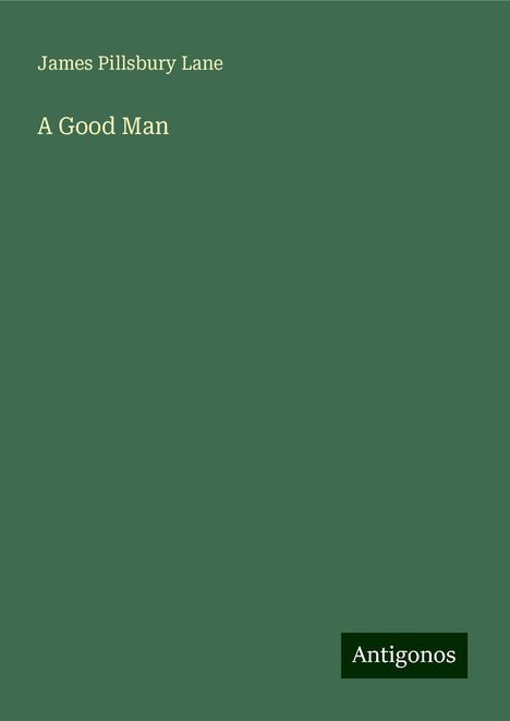 James Pillsbury Lane: A Good Man, Buch